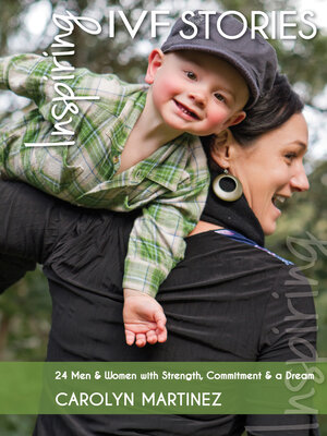 cover image of Inspiring IVF Stories: 24 Men and Women With Strength, Commitment and a Dream